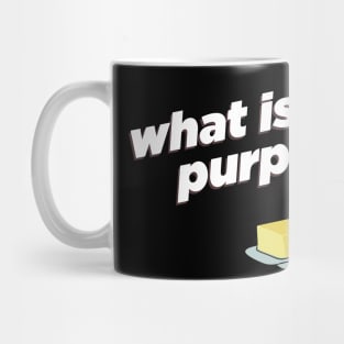 what is my purpose? Mug